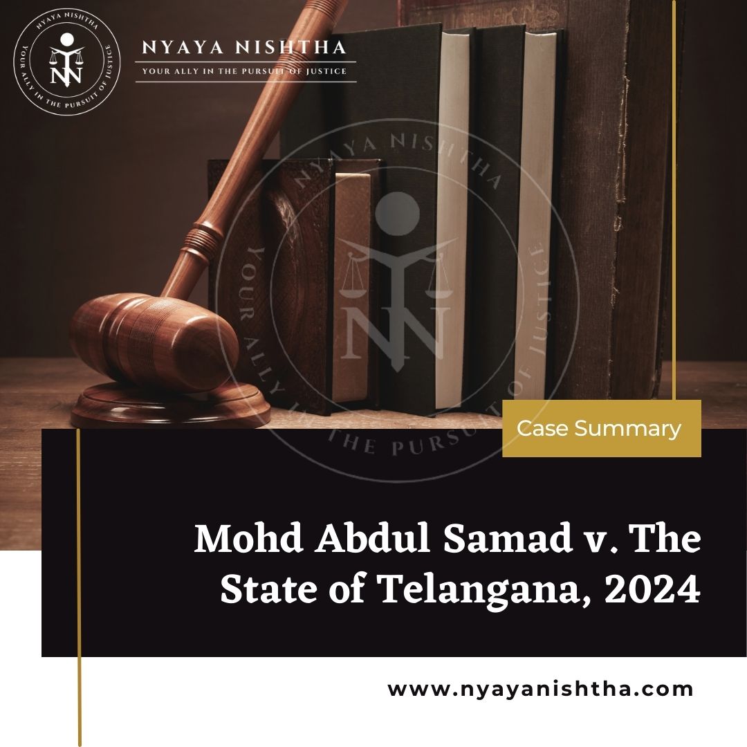 Mohd. Abdul Samad vs. The State of Telangana & Anrs. 2024